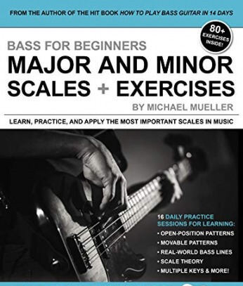 Bass for Beginners: Major and Minor Scales + Exercises: Learn Practice & Apply the Most Important Scales in Music